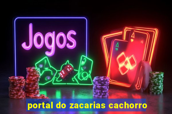 portal do zacarias cachorro